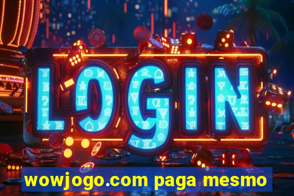 wowjogo.com paga mesmo